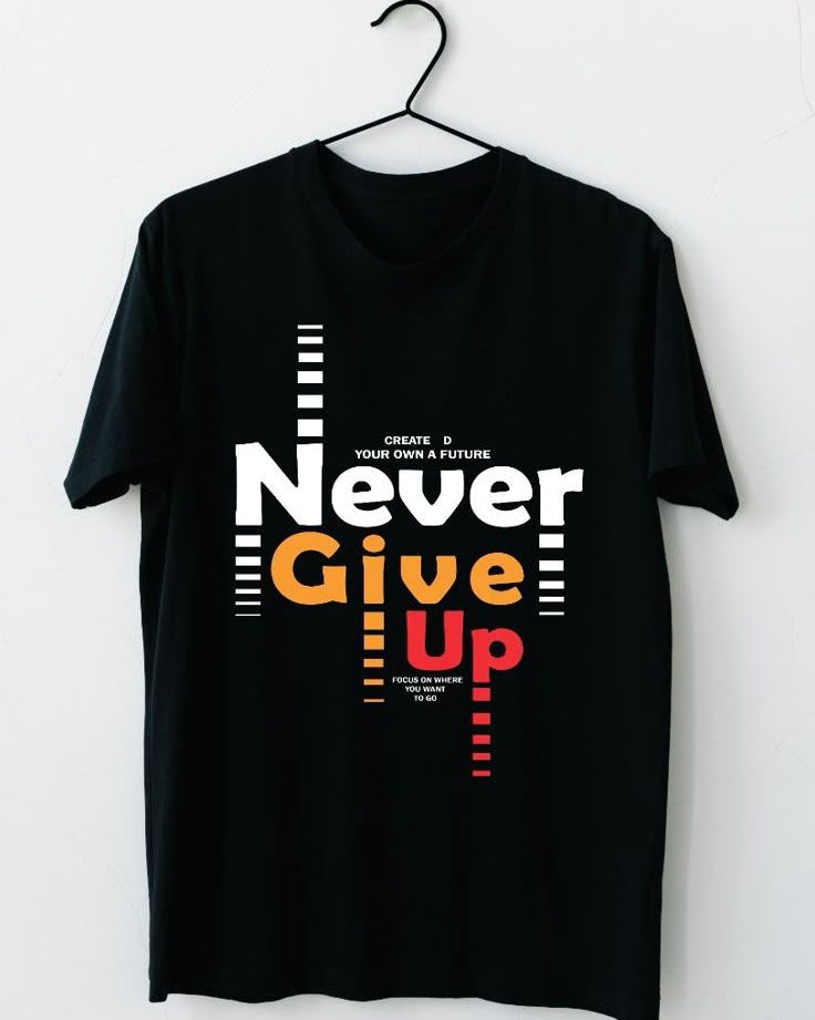 Round Neck T-Shirt (Never Give Up drip) Black, White, Multi Colors
